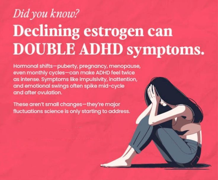 Did you know?

Declining estrogen can DOUBLE ADHD symptoms.

Hormonal shifts-puberty, pregnancy, menopause, even monthly cycles-can make ADHD feel twice as intense. Symptoms like impulsivity, inattention, and emotional swings often spike mid-cycle and after ovulation.

These aren't small changes-they're major fluctuations science is only starting to address.