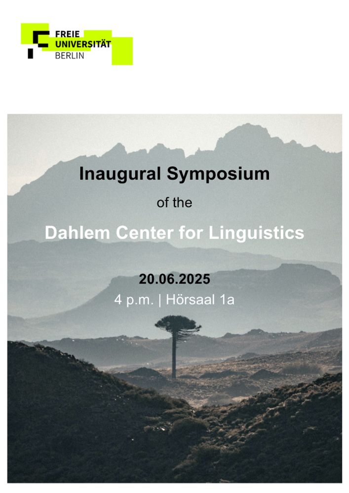 Poster announcing the Inaugural Symposium of the Dahlem Center for Linguistics, which will take place on 20 June 2025 at 4 pm at Freie Universität Berlin. In the background of the poster is a desert landscape with a single tree in the middle