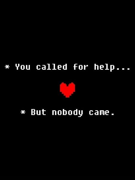 Screenshot of text from Undertale with a red heart on a black background. The text reads "You called for help... But nobody came."