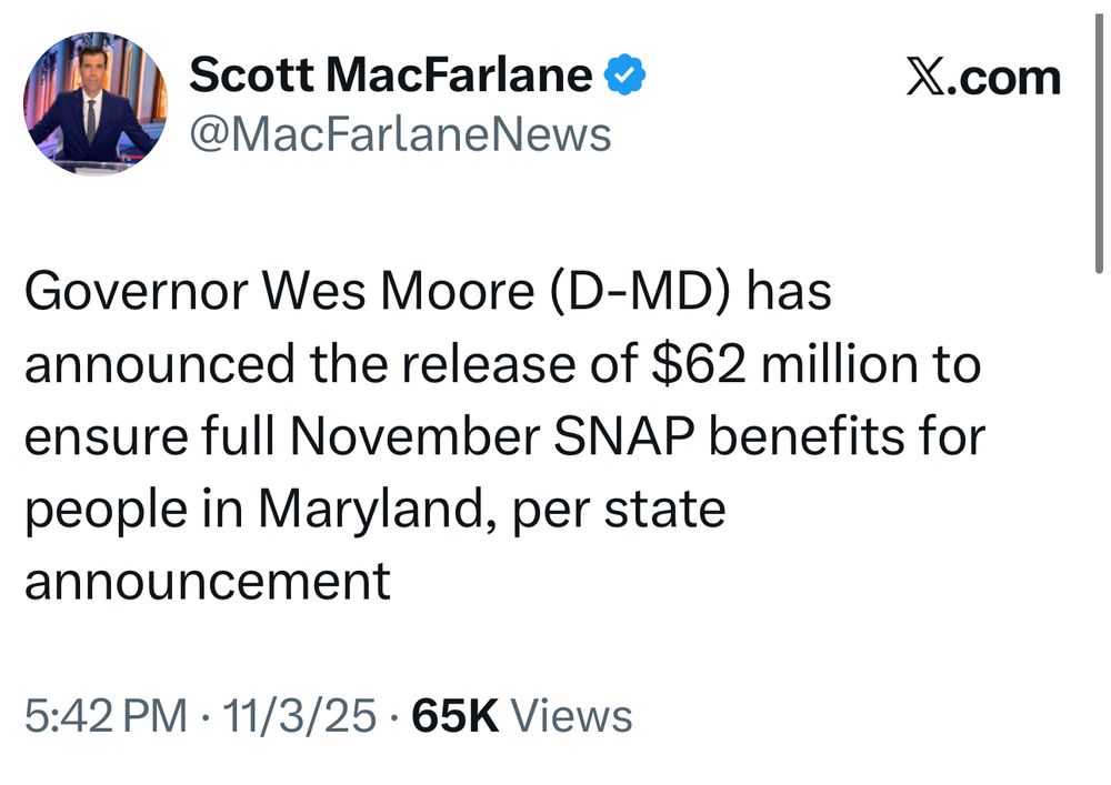 Governor Wes Moore (D-MD) has  announced the release of $62 million to ensure full November SNAP benefits for people in Maryland, per state announcement