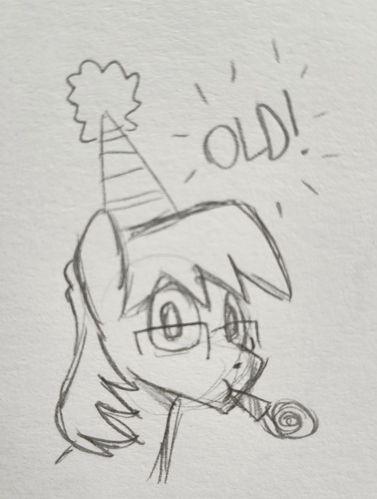 Pencil sketch of Graphite Sketch, wearing a party hat and with a party blower in his mouth, with the caption "Old!"