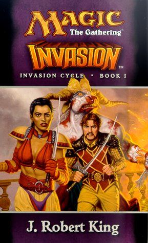 The cover of "Invasion" by J. Robert King, a Magic the Gathering tie-in novel. Sisay and Gerard wield blades and prepare for battle. A white and red minotaur is behind them.