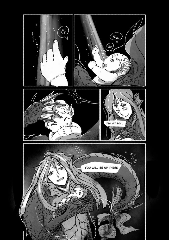 A female creature, looks like a half-dragon and half-fish, is holding her baby under the water.

She talks:
Yes my boy... You will be up there.