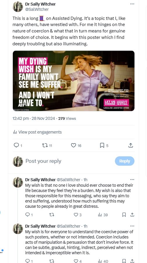 This is a long thread on Assisted Dying. It’s a topic that I, like many others, have wrestled with. For me it hinges on the nature of coercion & what that means for genuine freedom of choice. It begins with this poster which I find deeply troubling but also illuminating.
My wish is that no one I love should ever choose to end their life because they feel they’re a burden. My wish is also that those responsible for this messaging, who say they aim to end suffering, understood how much suffering this may cause to people already in great distress.
My wish is that everyone understood the coercive power of such posters, whether or not intended. Coercion includes acts of manipulation & persuasion that do not involve force. It can be subtle, gradual, hinting, indirect, perceived where it isn’t intended and imperceptible when it is. 
