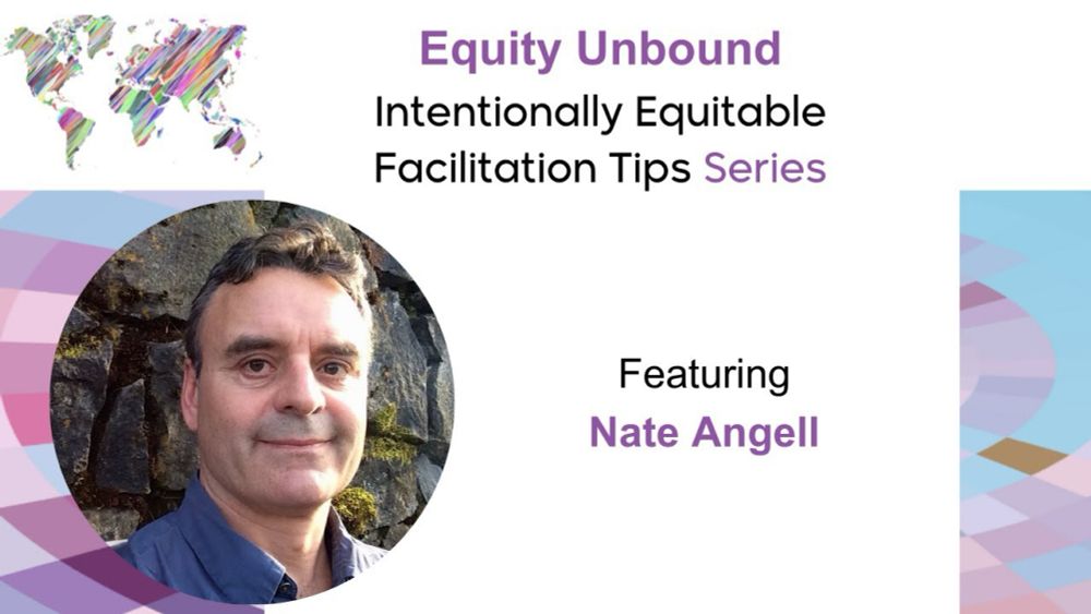 Nate Angell: Intentionally Equitable Facilitation Tips