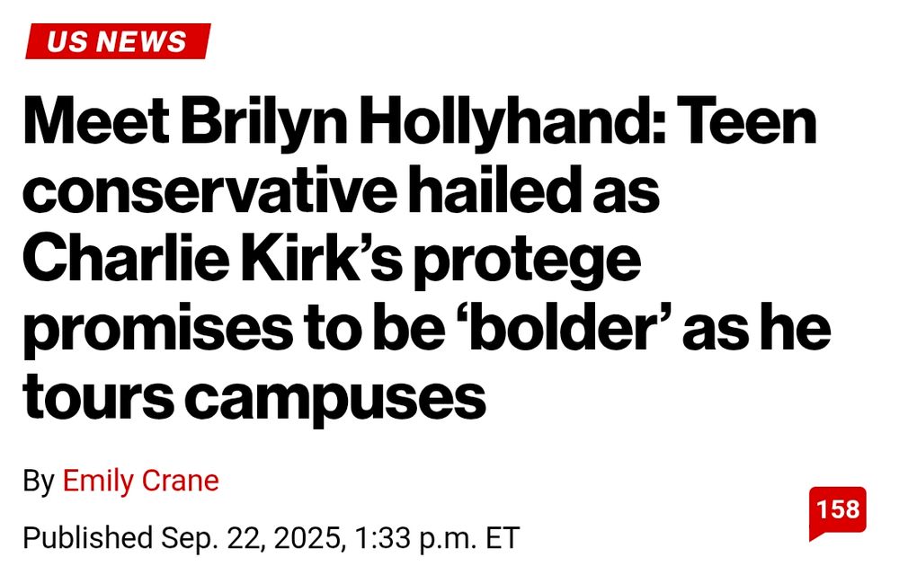 New York Post headline screencap reading:

Meet Brilyn Hollyhand: Teen conservative hailed as Charlie Kirk’s protege promises to be ‘bolder’ as he tours campuses
By Emily Crane
Published Sep. 22, 2025, 1:33 p.m. ET