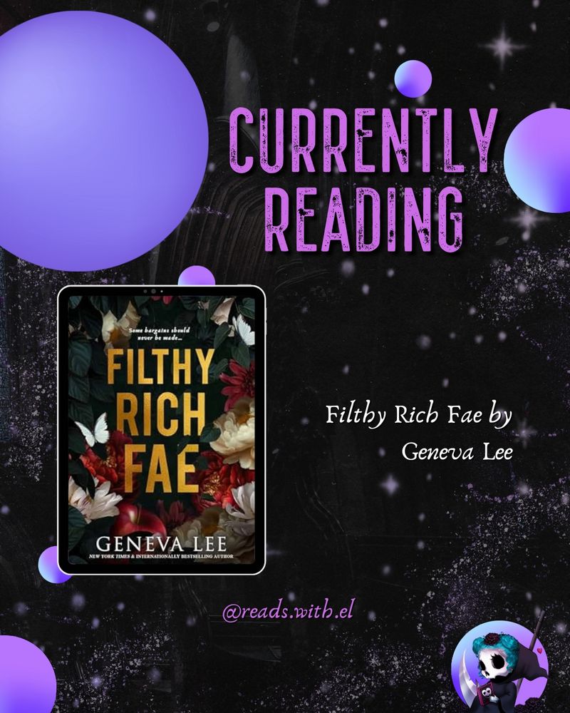 The vibes for this graphic: purple and glitter, bubblegum goth. With purple bubbles and a gothic cathedral background. The text is rough and reads "Currently Reading Filthy Rich Fae by Geneva Lee @reads.with.el (IG), and it has the ebook cover on the left. A small reading Reaper logo is in the bottom right. 