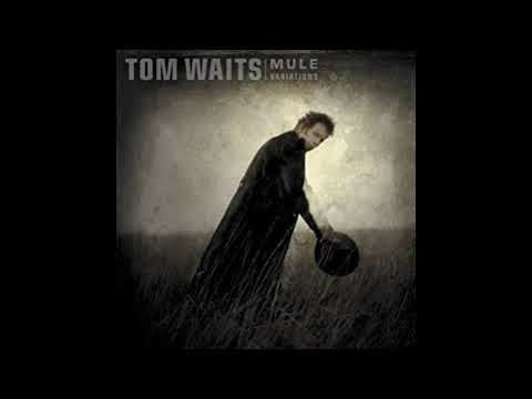 Tom Waits  -  Mule Variations  (Full Album)