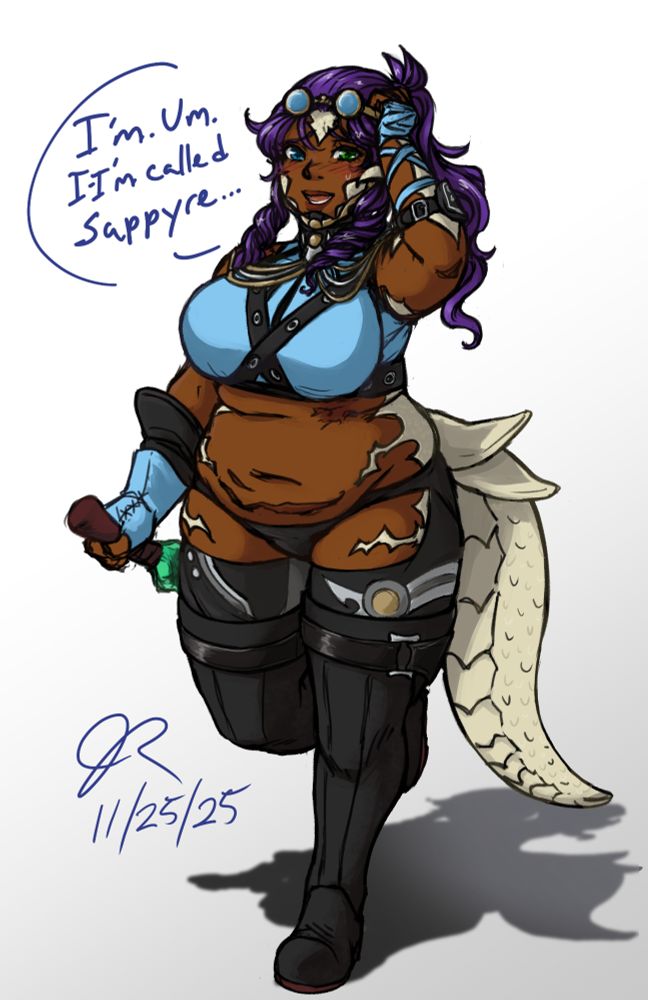 An illustration of a fat, curvy woman, with dark skin, pale scales, a very fat tail, and purple hair. She's wearing a sky blue and black outfit that includes a cropped top with straps over her chest, thigh high boots, and low cut pants with cutout windows for her thighs. In one hand she grips a green blade, in the other she lifts a pair of goggles from her head. She says, "I'm. Um. I-I'm called Sapphyre...", while blushing and smiling sheepishly.