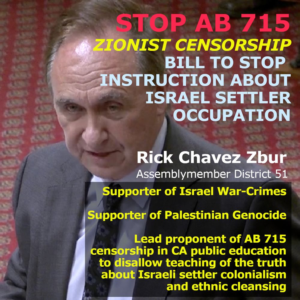 Photo of Rick Zbur at the CA Senate Committee on Appropriations.
STOP AB 715 Zionist Censorship bill to stop instruction about Israeli Settler Occupation.  Rick Chavez Zbur, Assemblymember District 51:  Supporter of Israel War-Crimes; Supporter of Palestinian Genocide, Lead proponent of AB 715 censorship in CA public education to disallow teaching of the truth about Israeli settler colonialism and ethnic cleansing