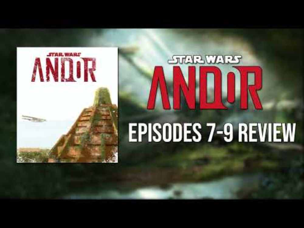 Andor Episodes 7-9 Review