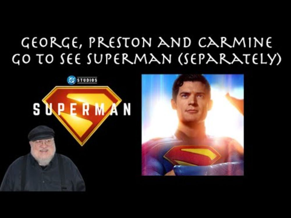 George, Preston and Carmine Go to See Superman (Separately)