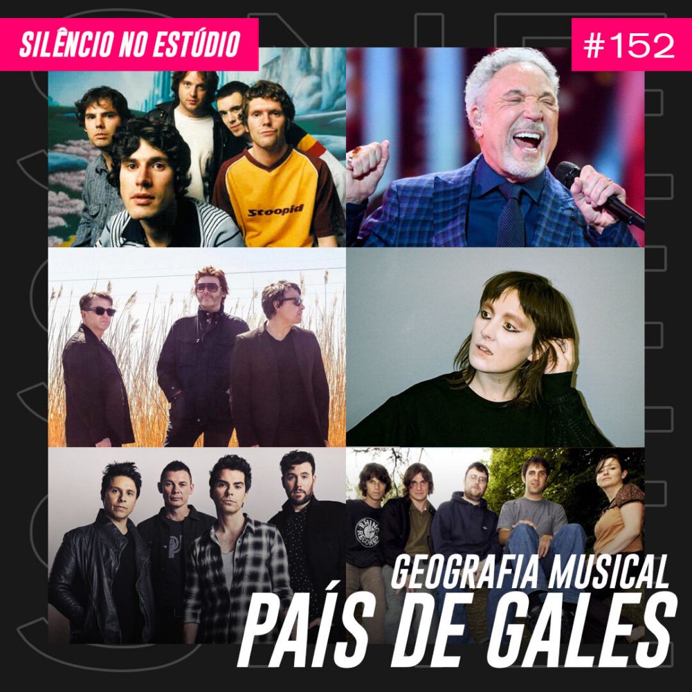 Episódio #152 - Geografia Musical - País de Gales — Silêncio no Estúdio