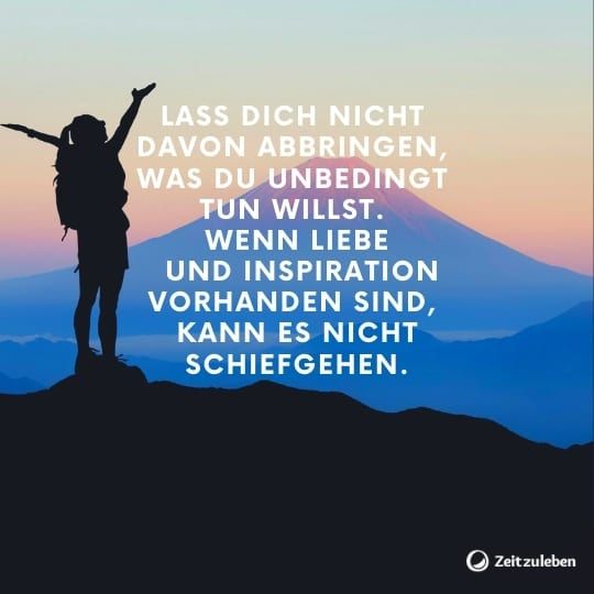 Lass dich nicht davon abbringen  was du unbedingt  tun willst. Wenn Liebe und Inspiration vorhanden sind, kann nichts schief gehen. 
