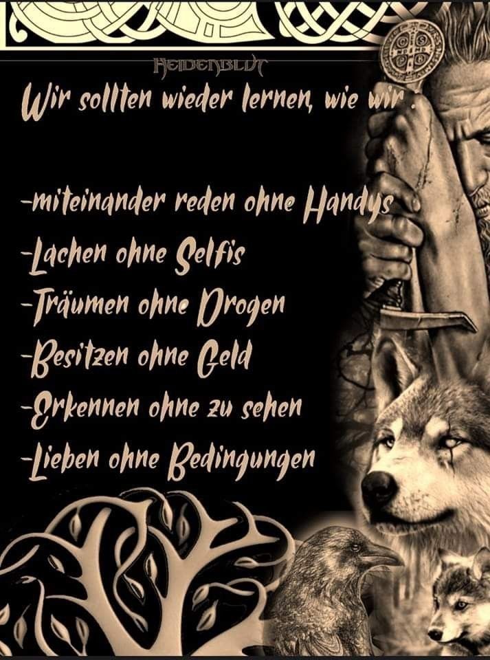 Wir sollten wieder lernen, wie wir 

Miteinander reden  OHNE Handy

Leben OHNE Selfie

Träumen OHNE Drogen

Besitzen OHNE Geld

Erkennen OHNE zu sehen

Lieben OHNE Bedingungen 