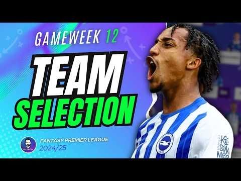 MY FPL GW12 Team Selection | Fantasy Premier League 24/25