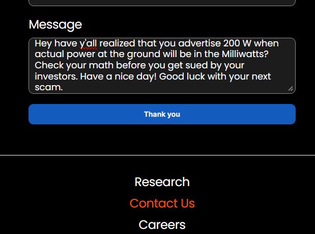 screenshot of a website comment form - "Hey have y'all realized that you advertise 200 W when actual power at the ground will be in the Milliwatts? Check your math before you get sued by your investors. Have a nice day! Good luck with your next scam."