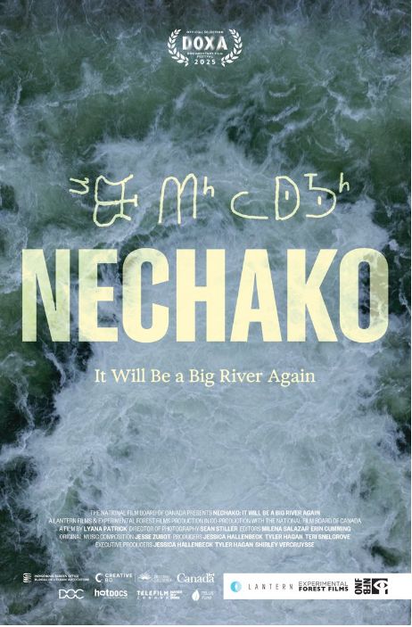 A movie poster featuring the film title "Nechako: It Will Be A Big River Again" in English and an Indigenous language overlaid onto an image of swirling white water. There are also movie production credits and logos of funders and supporters on the poster.
