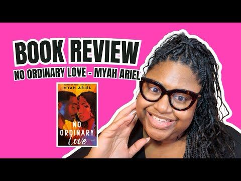 BOOK REVIEW | No Ordinary Love by Myah Ariel | Hollywood Contemporary Romance Novel #booktube