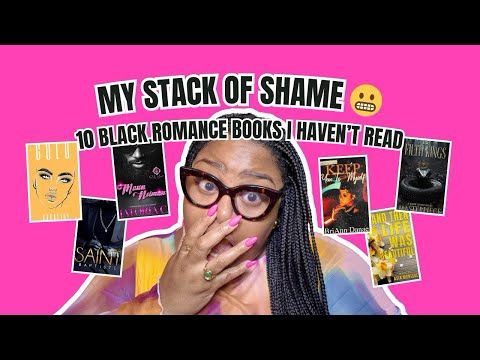 STACK OF SHAME | 10 BLACK ROMANCE BOOKS I'm too embarrassed to admit I haven't read yet #booktube