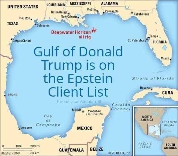 Gulf of Donald Trump is on
the Epstein Client List. 