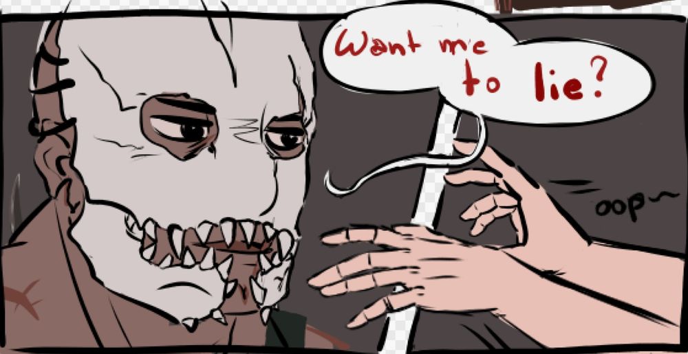 Trapper looking emotionless. Text bubbles read: "want me to lie?".
Next case are Meg's hands surging forward.