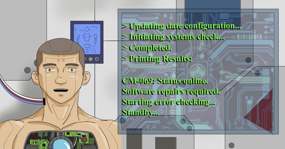 > Updating date configuration...
> Initiating systems check... 
> Completed.
> Printing Results:

CM-069: Status online.
Software repairs required.
Starting error checking...
Standby...