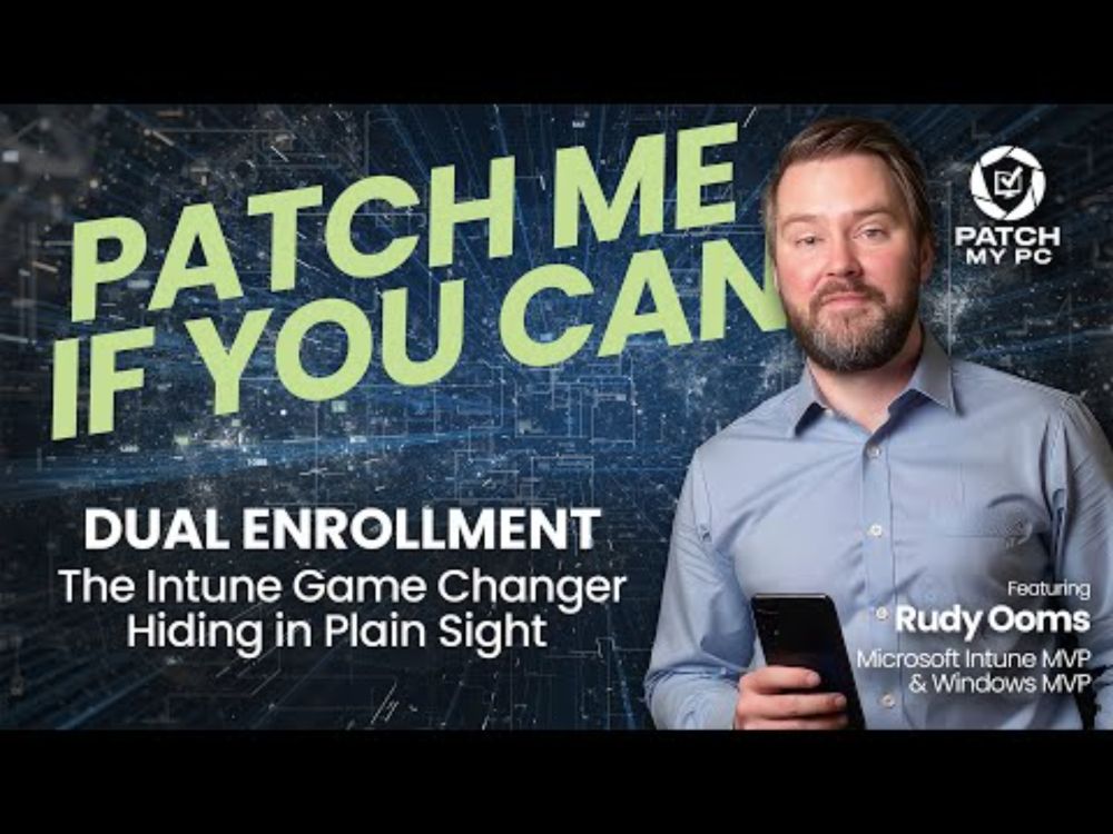 Dual Enrollment: The Intune Game-Changer Hiding in Plain Sight | Patch Me If You Can Ep.10