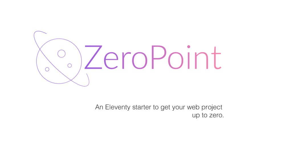 GitHub - MWDelaney/ZeroPoint: A modern, opinionated, bare-bones Jamstack starter using Eleventy to get "up to zero" on a project quickly and easily. https://getzeropoint.com