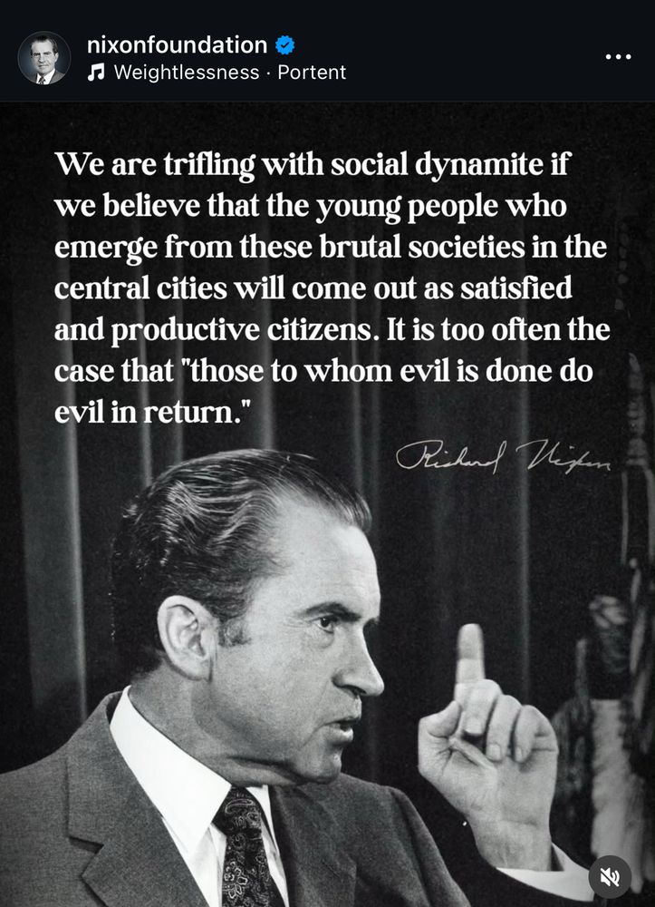 nixonfoundation & Weightlessness • Portent We are trifling with social dynamite if we believe that the young people who emerge from these brutal societies in the central cities will come out as satisfied and productive citizens. It is too often the case that 