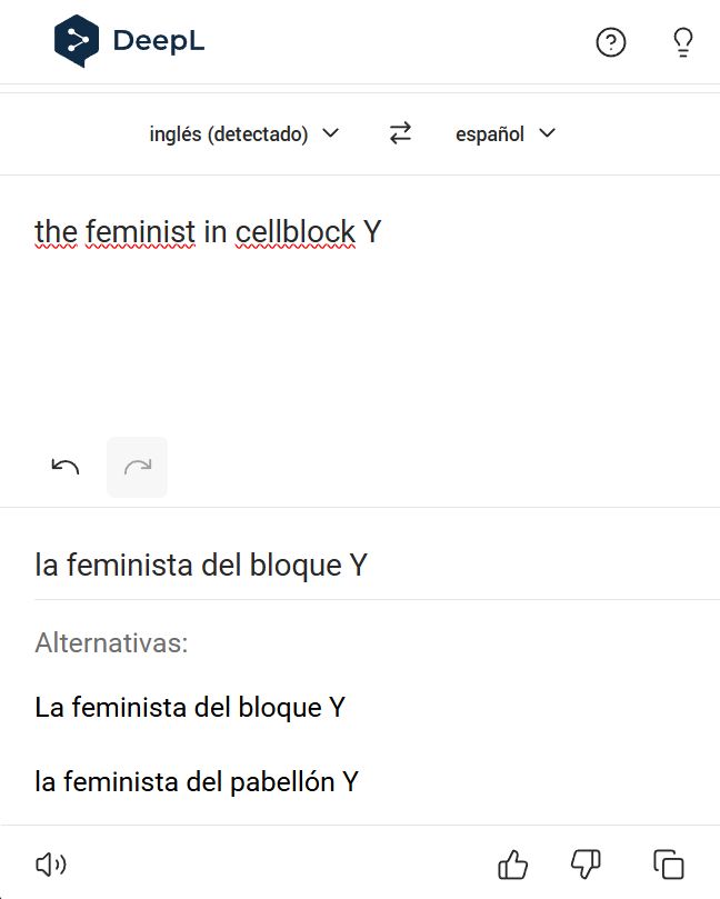 Pantallazo de DeepL con la traducción de "the feminist in cellblock Y" que traduce como "la feminista del bloque Y", y " "la feminista del pabellón Y"
