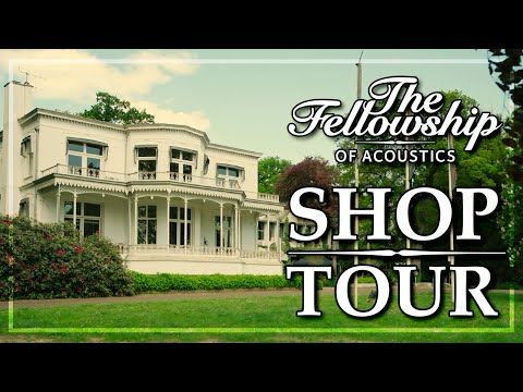 Europe's Finest Guitar Store! || The Fellowship of Acoustics Shop Tour