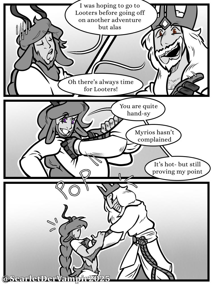 Roloi, sighing, “I was hoping to go to Looters before going off on another adventure but alas”
Amsier “Oh there’s always time for Looters!”
Roloi, being grabbed by Amsier, “You are quite hand-sy”
Amsier “Myrios hasn’t complained”
Roloi, “it’s hot but still proving my point”
POP into Hooters- I mean Looters
