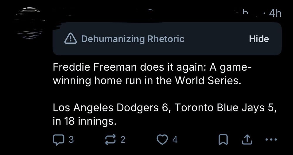 Labelled as Dehumanizing Rhetoric:
Freddie Freeman does it again: A game-winning home run in the World Series.
Los Angeles Dodgers 6, Toronto Blue Jays 5, in 18 innings.