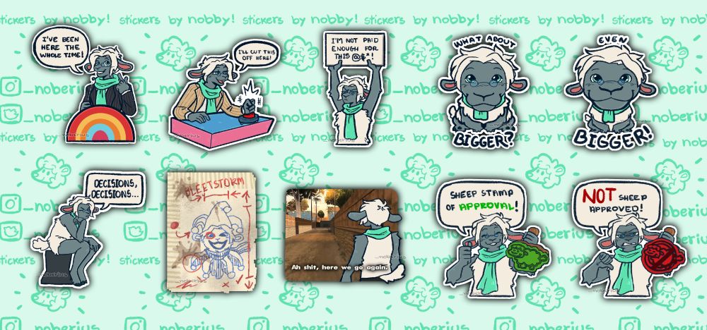 A series of 10 Telegram stickers featuring Bleet the Sheep, many of them references:
Bleet standing behind a podium, as Sam from Game Changer, saying "I've Been Here The Whole Time"
Bleet hitting a red buzzer button behind a desk, as Sam from Make Some Noise, saying "I'll Cut This Off Here"
Bleet holding up a sign, saying "I'm Not Paid Enough For This @$*!"
Bleet sitting like a puppy, with text "What About Bigger"
Closeup of Bleet sitting like a puppy, with text "Even BIGGER"
Bleet sitting like The Thinker statue, saying "Decisions, Decisions"
Bleet as the Brainstorm joker from Balatro, with text "Bleetstorm"
Bleet walking away like the intro of CJ in GTA: San Andreas, with subtitle text "Ah shit, here we go again"
Bleet holding a green sheep stamp, saying "Sheep Stamp of Approval"
Bleet holding a red sheep stamp with a prohibited sign, saying "NOT Sheep Approved" 