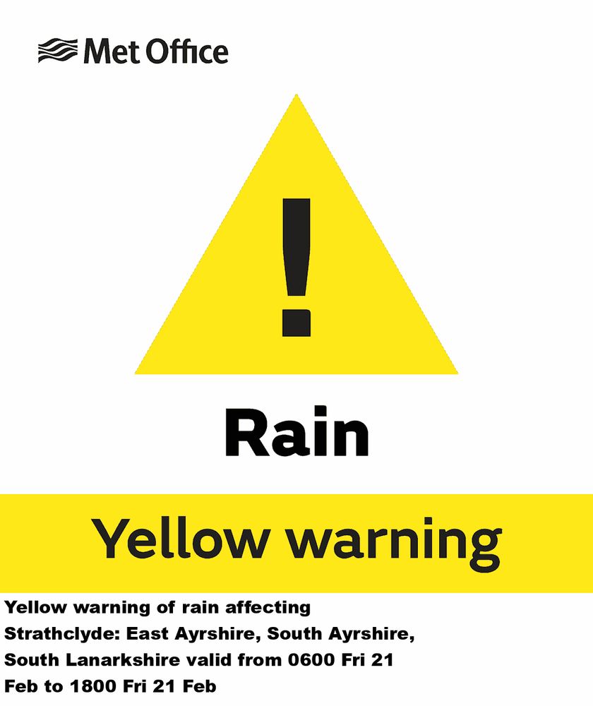 Yellow warning of rain affecting Strathclyde: East Ayrshire, South Ayrshire, South Lanarkshire valid from 0600 Fri 21 Feb to 1800 Fri 21 Feb