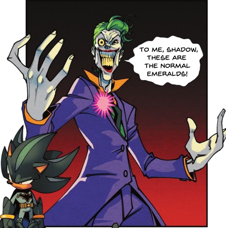 Panel from the Sonic the Hedgehog x Justice League comic. Joker's edited word balloon says "To me, Shadow, these are the Normal Emeralds!"