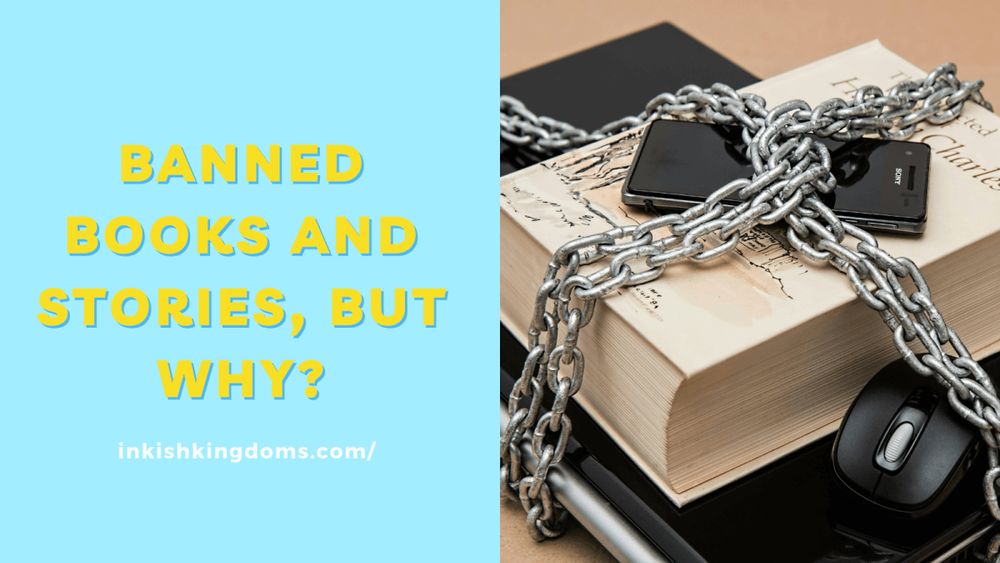 Banned Books and Stories, but why?