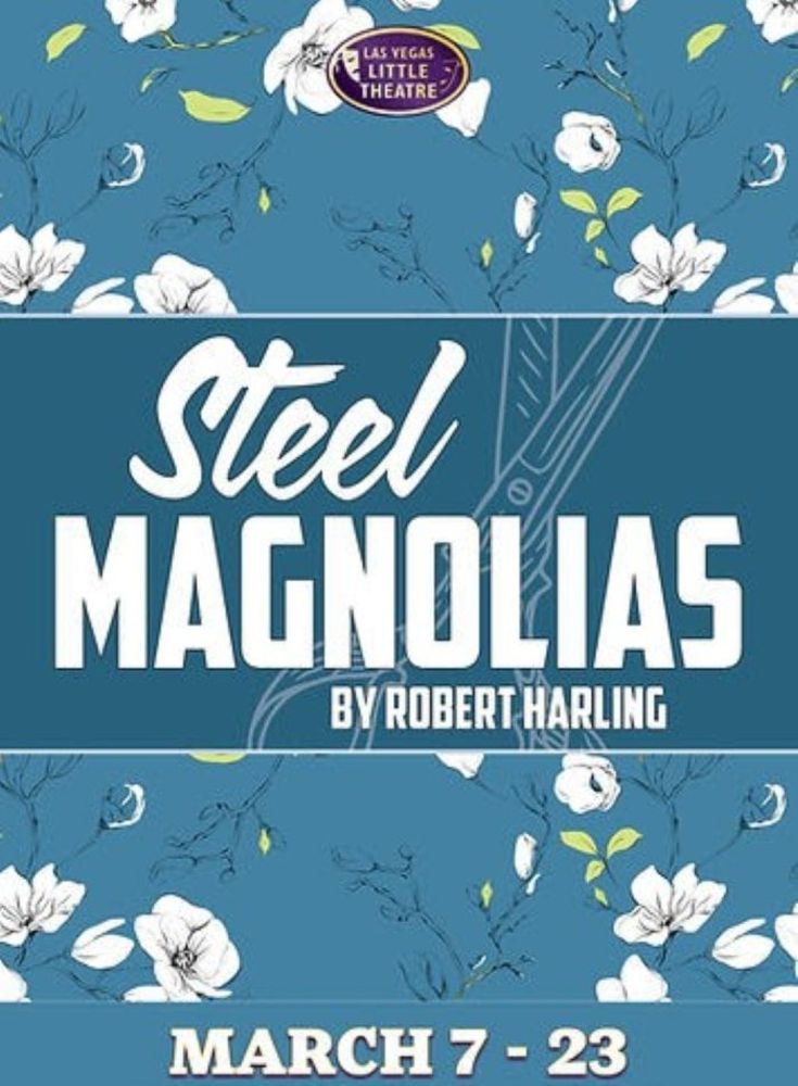 Las Vegas Little Theatre Presents STEEL MAGNOLIAS — Preview