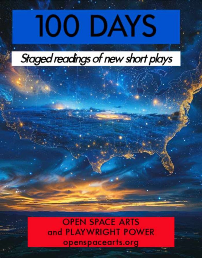 Open Space Arts and Playwright Power Present 100 DAYS - Preview