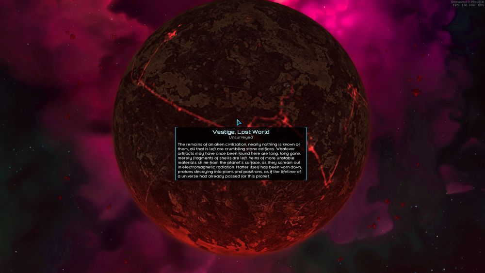 A custom Starsector planet, named Vestige; its description reads: "The remains of an alien civilization, nearly nothing is known of them, all that is left are crumbling stone edifices. Whatever artifacts may have once been found here are long, long gone, merely fragments of shells are left. Veins of more unstable materials shine from the planet's surface, as they scream out in electromagnetic radiation. Matter itself has been worn down, protons decaying into pions and positrons, as if the lifetime of a universe had already passed for this planet."
