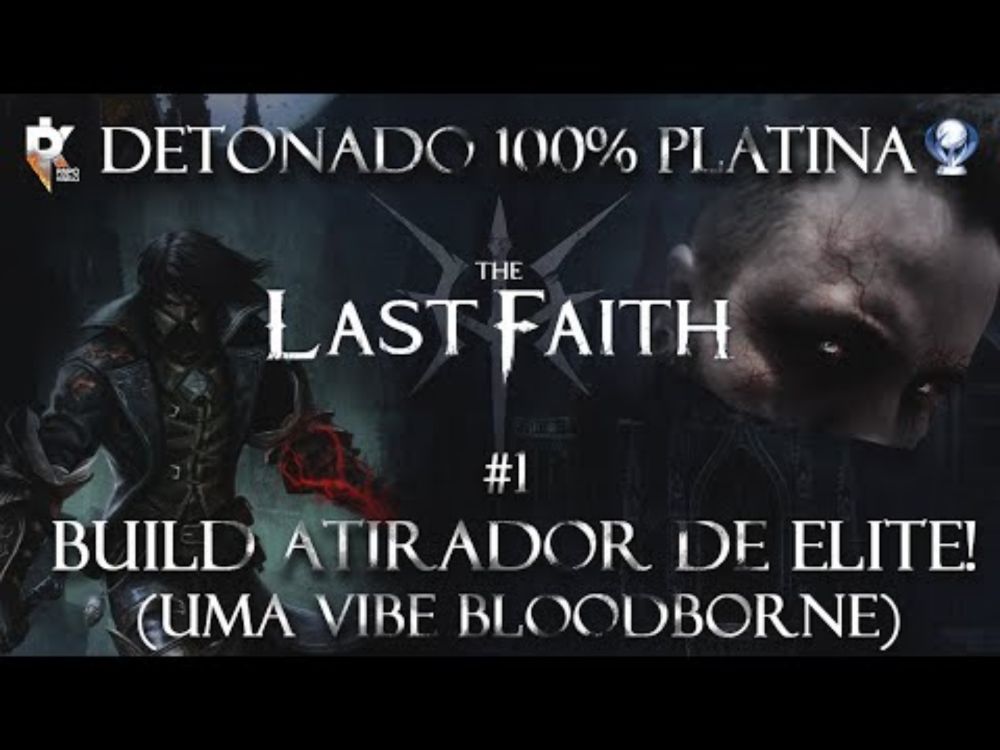 THE LAST FAITH 100% PLATINA #1 -  MEU TUTORIAL PRA NOSSA CAÇADA COMEÇAR COM PEGADA!