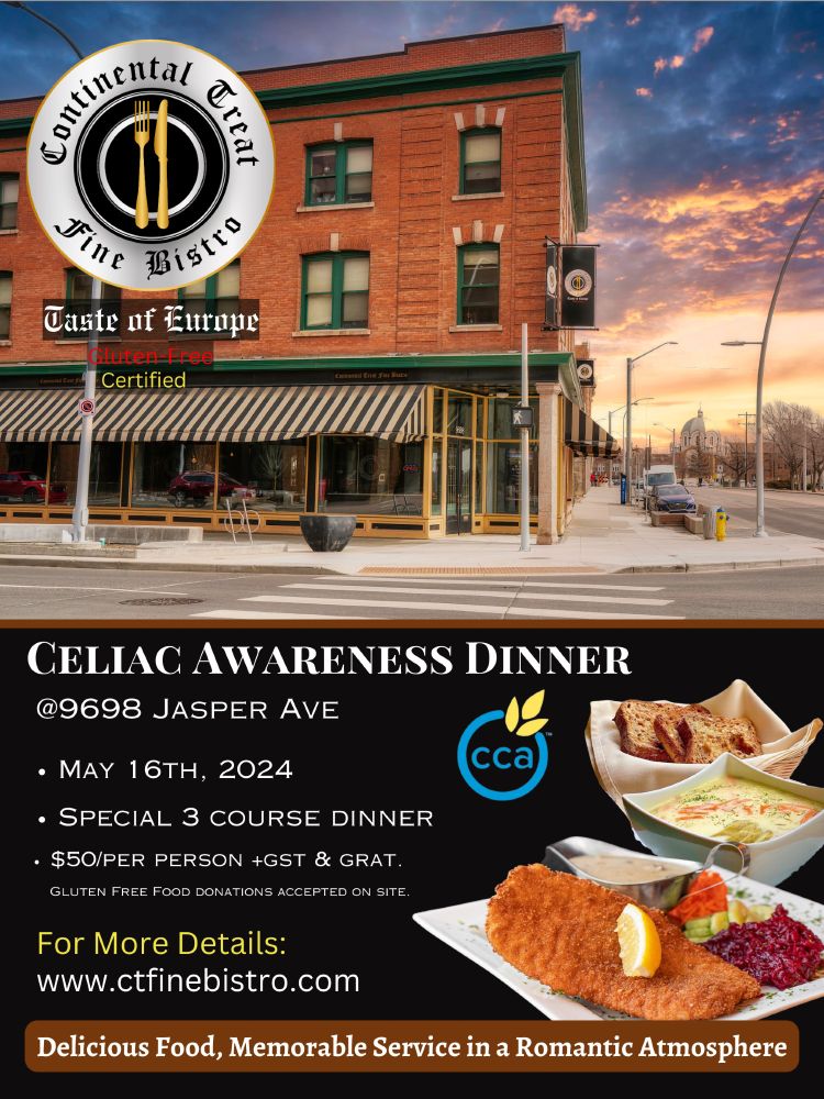Celiac Awareness dinner @ 9698 Jasper Ave
•May 16th, 2024
• Special 3 course dinner
• $50/per person +GST & Grat. 
Gluten frree food donations accepted on site
For More Details:
www.ctfinebistro.com
Delicious food, Memorable Service in a Romatic Atmosphere