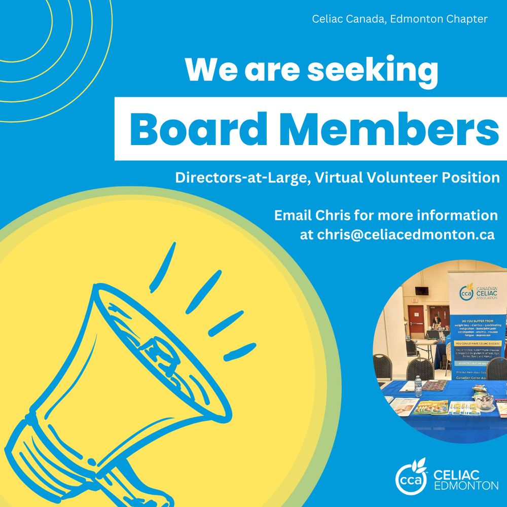 We are seeking Board Members.  Directors-at-Large, Virtual volunteer Position. Email Chris for more informtion at chris@celiacedmonton.ca