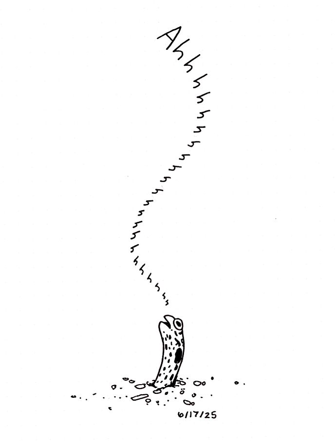 An ink drawing of a garden eel popping its head out of the ground. The word "Ahhhh" with an excessive amount of H's is written as if the eel was saying it. 