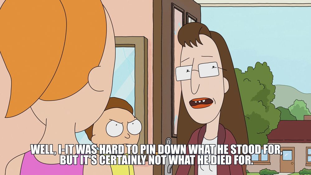 Well, i-it was hard to pin down what he stood for, but its certainly not what he died for. 
