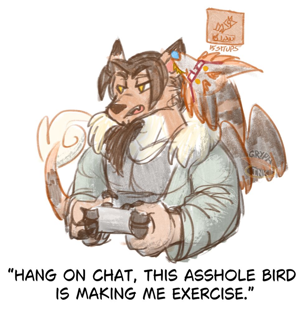 A gryphon chewing on Sol the coyote's ear while he's gaming, with a stream redeem over their head that says "15 SITUPS" There's text at the bottom that reads "Hang on chat, this asshole bird is making me exercise."