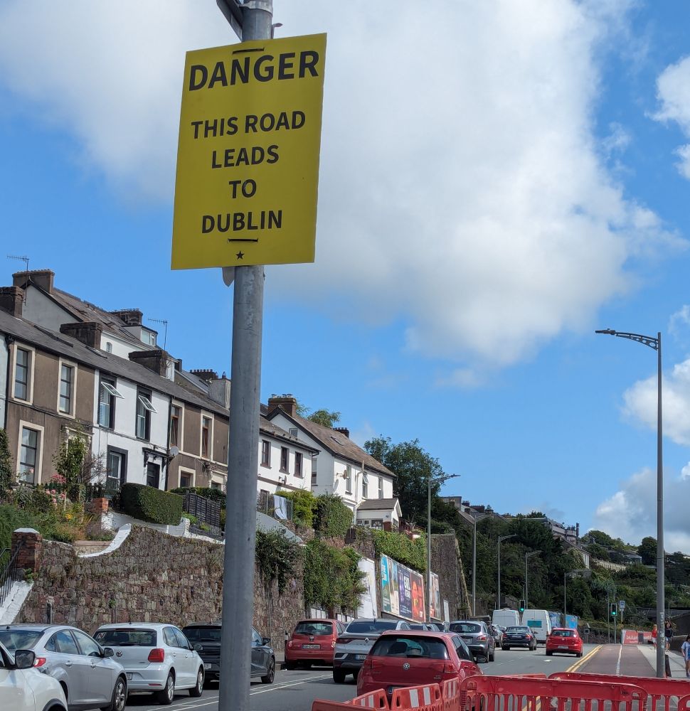 Unofficial road sign with text "Danger - this road leads to Dublin"