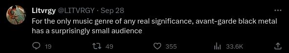 Post on X/Twitter from user @LITVRGY reading: "For the only music genre of any real significance, avant-garde black metal has a surprisingly small audience"