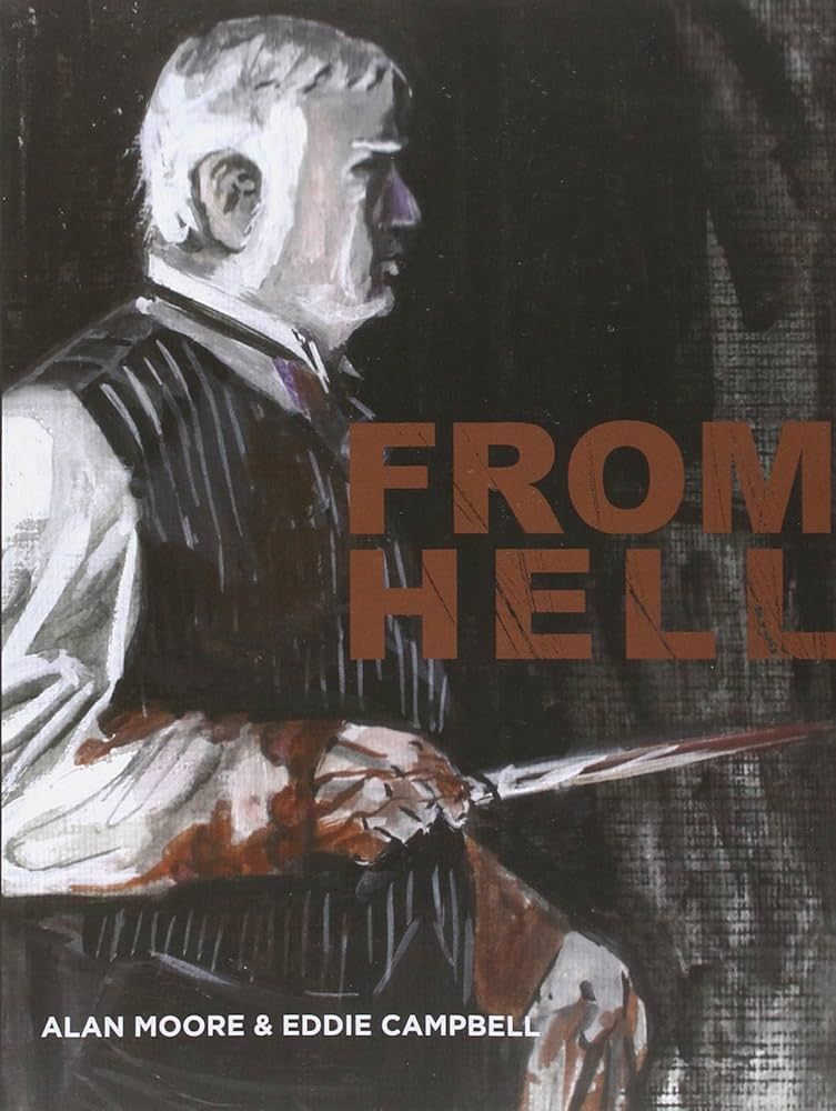 From Hell by Alan Moore & Eddie Campbell